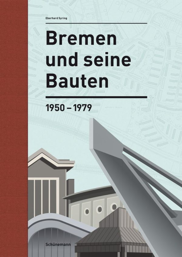 Bremen und seine Bauten 1950–1979