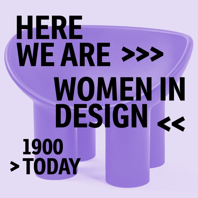Here We Are! Frauen im Design 1900 – heute