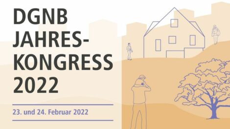 DGNB-Am 23. und 24. Februar 2022 veranstaltet die Deutsche Gesellschaft für Nachhaltiges Bauen – DGNB e.V. den digitalen DGNB Jahreskongress.Pressebild-Jahreskongress.jpg