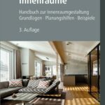 Innenraumgestaltung. Das Handbuch ‚Innenräume‘ liefert praktische Planungsgrundlagen und Beispiele für die Gestaltung individueller Wohnräume.